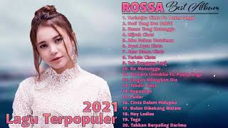 TOP Lagu POP Indonesia Terbaru &amp; Terpopuler 2021 [ ROSSA FULL ALBUM ]