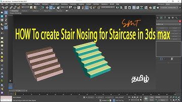 How To create Stair Nosing for Staircase in 3ds Max | Tamil | SMT