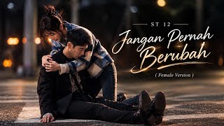 Jangan Pernah Berubah – ST12 (Female Version Cover)