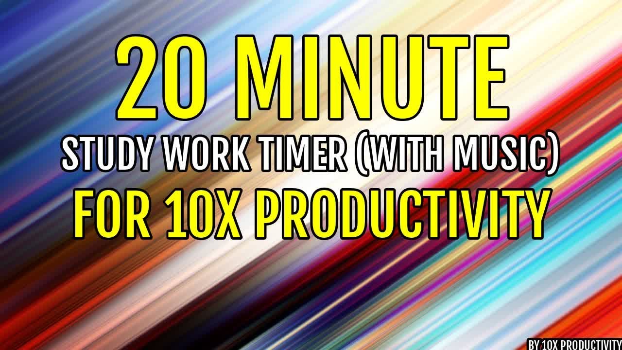 20 MINUTE STUDY WORK TIMER WITH MUSIC FOR 10X PRODUCTIVITY - YouTube