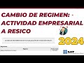 Cambio de Régimen Fiscal: Actividad Empresarial a RESICO SAT 2024