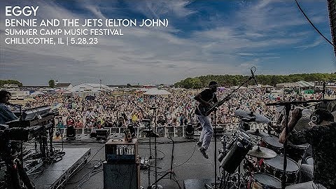 Eggy | Bennie and the Jets (Elton John) | Summer Camp Music Festival | 5.28.23
