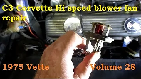 C3 Corvette Hi speed blower fan repair. 1975 Corvette, Volume 28