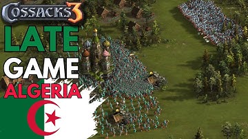 LATE GAME ALGERIA!?  |  Cossacks 3 Multiplayer Gameplay 2024  |