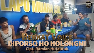 Berkat Voice - Diporso Ho Holongmi - Cipt. Ramlan Hutauruk Lagu Batak Versi Lapo Tuak