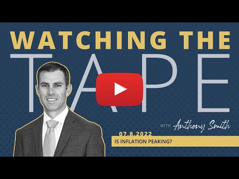 HFG Trust - Watching the Tape - 07.08.2022 - Is Inflation Peaking?