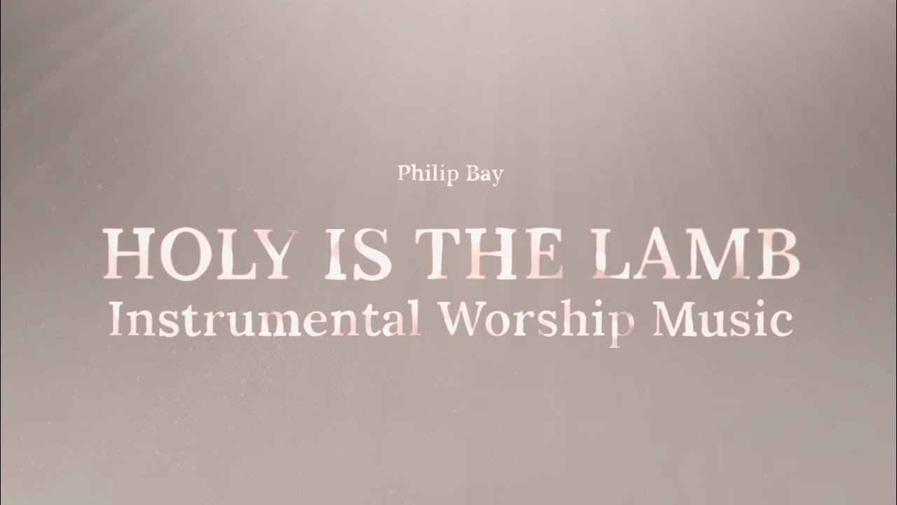 HOLY IS THE LAMB |  intimate worship | piano instrumental #holy