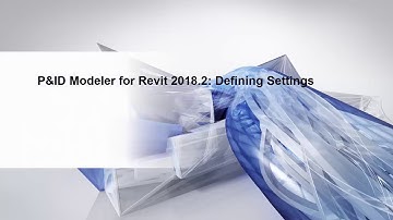 Revit P&ID Modeler: Part 2 - Defining Settings