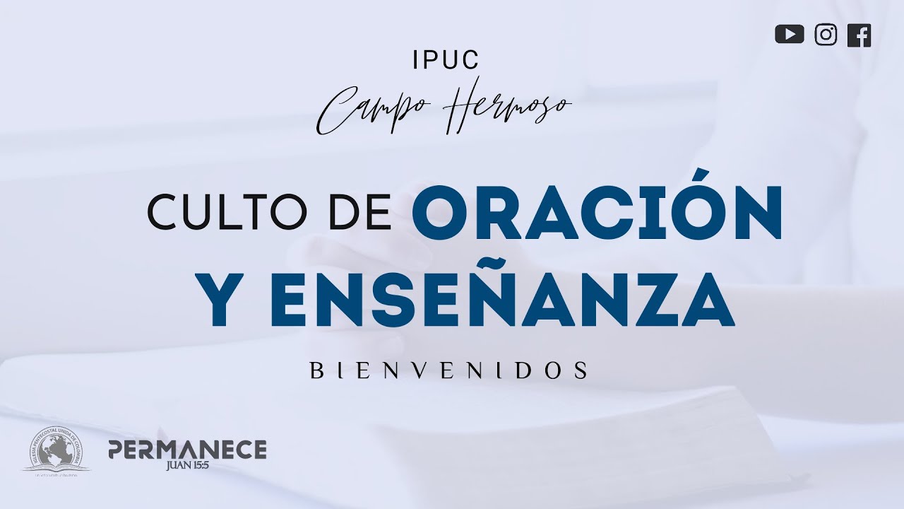 BIENVENIDOS A NUESTRO CULTO DE ORACION Y ENSEÑANZA #ipucch - YouTube