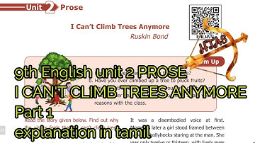 9th ENGLISH unit 2 PROSE part 1 CAN’T CLIMB TREES ANYMORE Ruskin Bond LINE BY LINE explanation tamil