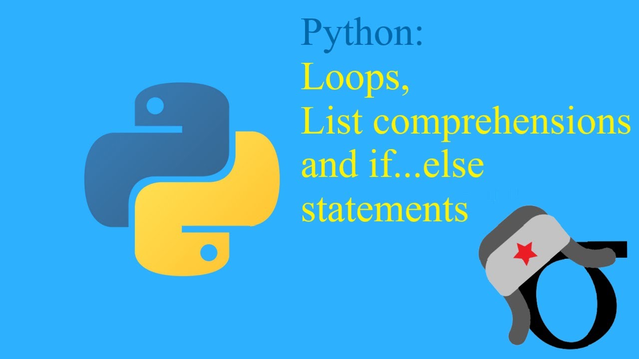 Python Loops, List Comprehension and If Statements - YouTube