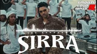 Guru Randhawa - SIRRA [BASS BOOSTED] ft. Kiran Bajwa - Without Prejudice