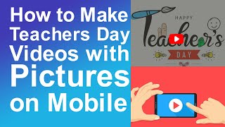 How to make teachers day videos with pictures on mobile screenshot 1