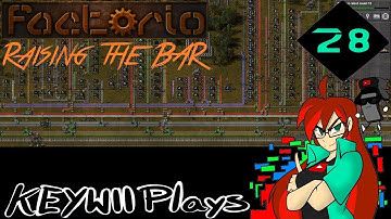 Keywii Plays Factorio (28) Raising the BAR