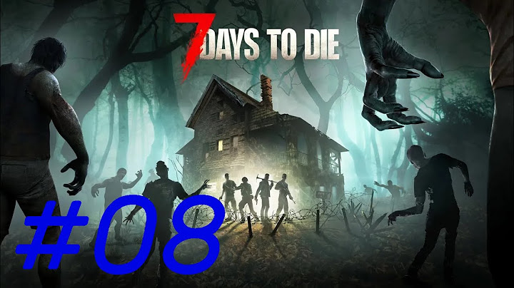 7 Days To Die #08 | Nacht 1 - Die erste Nacht bricht an und wir errichten unsere Basis!