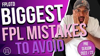 FPL MISTAKES | 10 BIGGEST FANTASY PREMIER LEAGUE MISTAKES TO AVOID | FPL 2022/23 FPL GW 1 | FPL TIPS