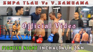 Zmpa Tlau Vs V.Zamuana | Boruak a sosang hle | Fighter Night | Official Video |