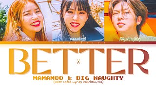 MAMAMOO  feat. Big Naughty 'Better' Lyrics (Color Coded Lyrics)