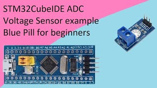 54. stm32cubeide voltage sensor with stm32f103c8t6