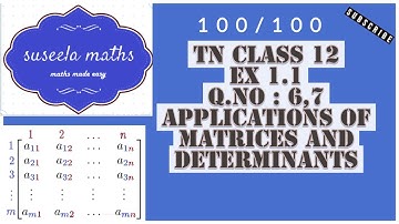 TN 12TH MATHS | CHAPTER 1 |APPLICATIONS OF MATRICES AND DETERMINANTS| EXERCISE: 1.1 | Q.NO:6,7