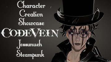 Character Creation Showcase - Code Vein - Jossunueh Steampunk