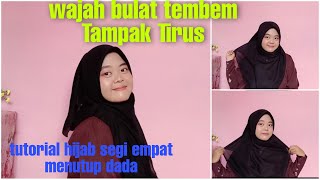 Tutorial Hijab Segi Empat Menutup Dada Untuk Wajah Bulat