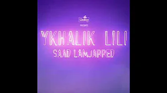 Saad Lamjarred 2019 - ykhalik lili ( new song )