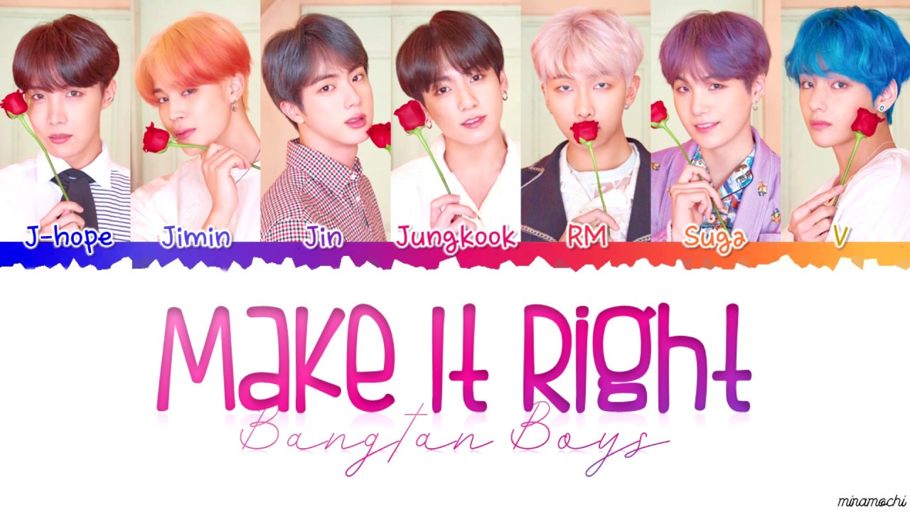 Bts 방탄소년단 Make It Right Lyrics Color Coded Han Rom Eng Youtube