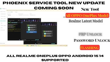 New Update Phoenix Service Tool | Realme Oneplus OPPO | Android 15 Flashing FRP PASSWORD Unlock