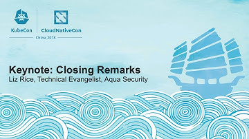 Keynote: Closing Remarks - Liz Rice, Technical Evangelist, Aqua Security