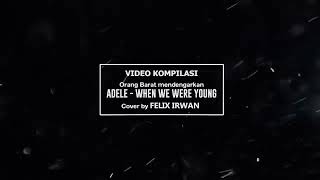 Download Lagu Felix Irwan Reaction(ADELE-WHEN WE WERE YOUNG) berasuara Emas MP3 Download Lagu Felix Irwan Reaction(ADELE-WHEN WE WERE YOUNG) berasuara Emas MP3
