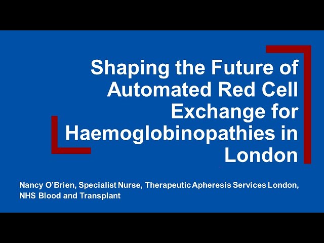 London RTC Education Session - The Future of Automated Red Cell Exchange for Haemoglobinopathies class=