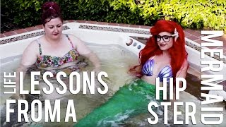 Life Lessons From A Hipster Mermaid Ep 8: 