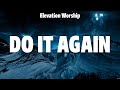 Elevation Worship - Do It Again (Lyrics) Hillsong UNITED, Phil Wickham, Hillsong Worship
