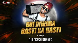 MC Stan - Koi Deewana Pagal Kahe Na X Basti Ka Hasti (Nagpuri Remix) Dj Lakesh Kanker#mcstan