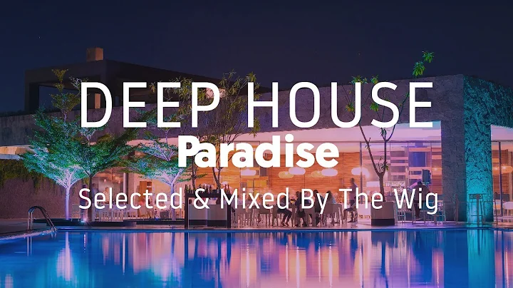 Deep House Paradise: The Wig