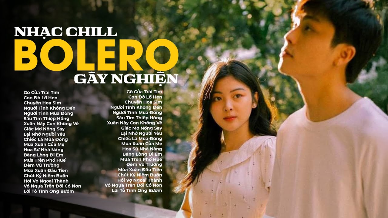 Gõ Cửa Trái Tim, Sầu Tím Thiệp Hồng, Lại Nhớ Người Yêu - Những Bản Nhạc Bolero Chill Của H2K