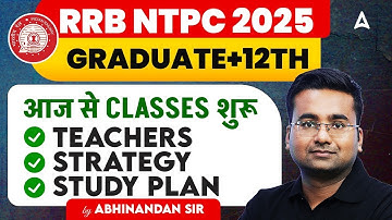 RRB NTPC 2025 GRADUATE Strategy | RRB NTPC 12th Study Plan | By Abhinandan Sir