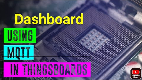 Create Dashboard using MQTT in Thingsboards