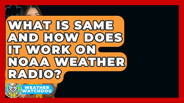 What Is SAME And How Does It Work On NOAA Weather Radio? - Weather Watchdog