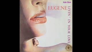 Eugene / Livin&#39; In Your Love (Italo Disco)