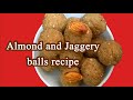 Almond and Jaggery balls recipe jaggery and almond recipe almond jaggery cookies sweet