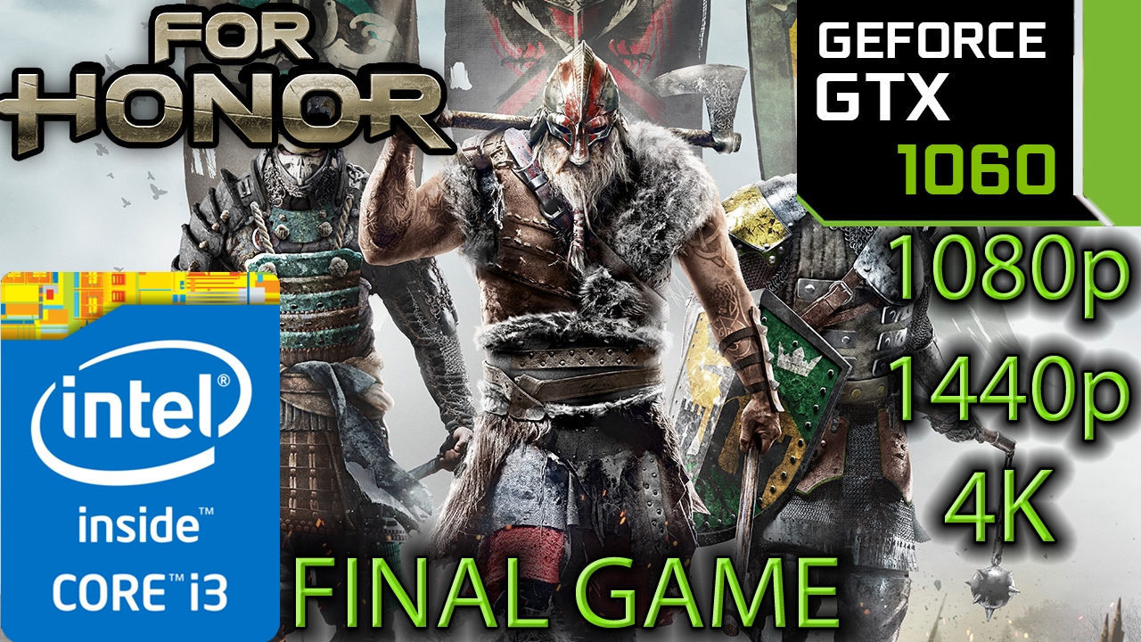 For Honor: GTX 1060 - i3 6100 - 1080p - 1440p - 4K