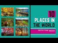 10 PLACES IN THE WORLD WITH THE MOST INTENSE FALL COLOURS