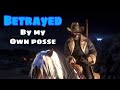 Betrayed by my own Posse - Red Dead Online