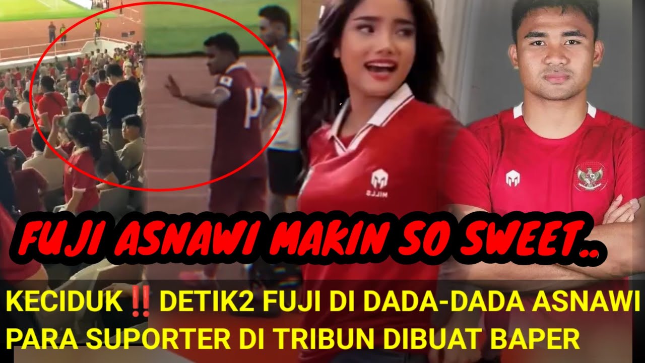 FUJI ASNAWI MAKIN SO SWEET‼️FUJI KECIDUK DI DADA-DADA ASNAWI; PARA ...