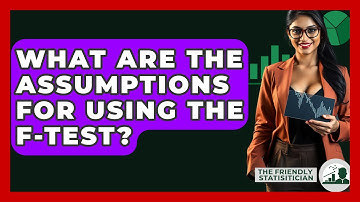 What Are The Assumptions For Using The F-test? - The Friendly Statistician