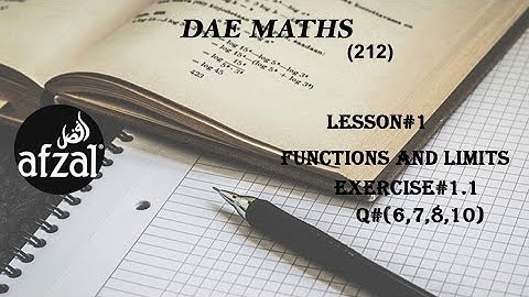 DAE Applied Maths 212 Lesson 1 Exercise 1.1 |Functions and limits |Afzal Mathematics