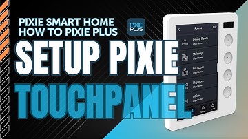 PIXIE Touch Panel - How to Set Up