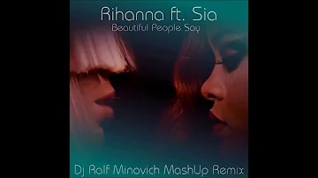 Rihanna ft  Sia ,David Guetta - Beautiful People Say (Dj Ralf Minovich MashUp Remix)